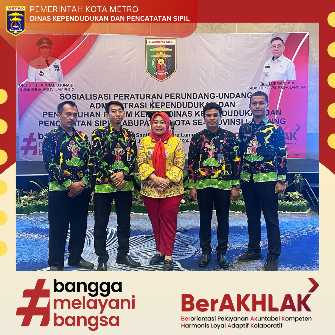 Disdukcapil Kota Metro mengikuti Rakornas tentang Sosialisasi Perundang - undangan Administrasi Kependudukan dan Pengukuhan Forum Kepala Dinas 