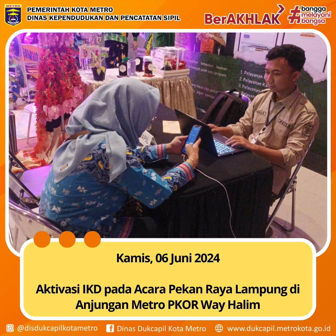 Aktivasi IKD di Anjungan Kota Metro PKOR Way Halim
