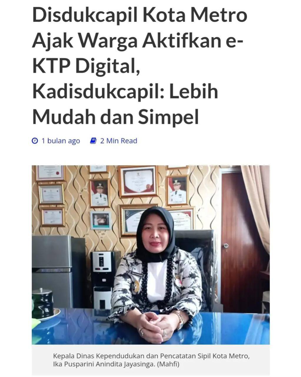 Dinas Kependudukan dan Pencatatan Sipil (Disdukcapil) Kota Metro mengajak masyarakat untuk mengaktifkan e-KTP atau  digital/identitas kependudukan digital (IKD)